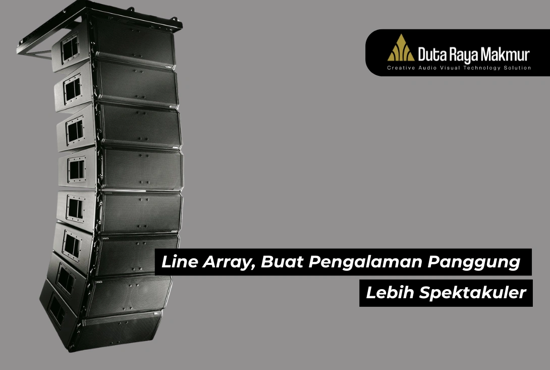 Line Array: Buat Pengalaman Panggung Lebih Spektakuler!