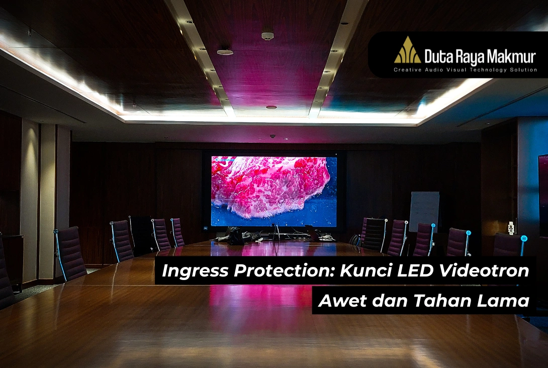 Ingress Protection: Kunci LED Videotron Awet & Tahan Cuaca