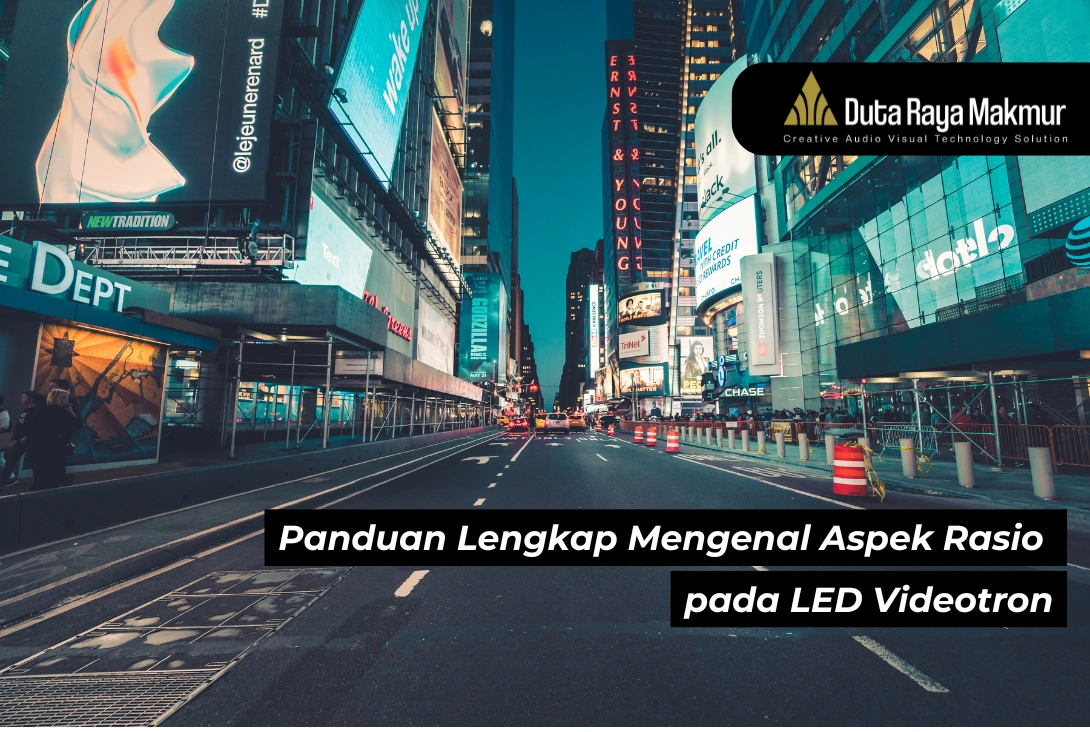 Panduan Lengkap Mengenal Aspek Rasio LED Videotron