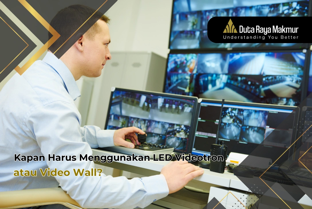 Kapan Harus Menggunakan LED Videotron atau Video Wall?