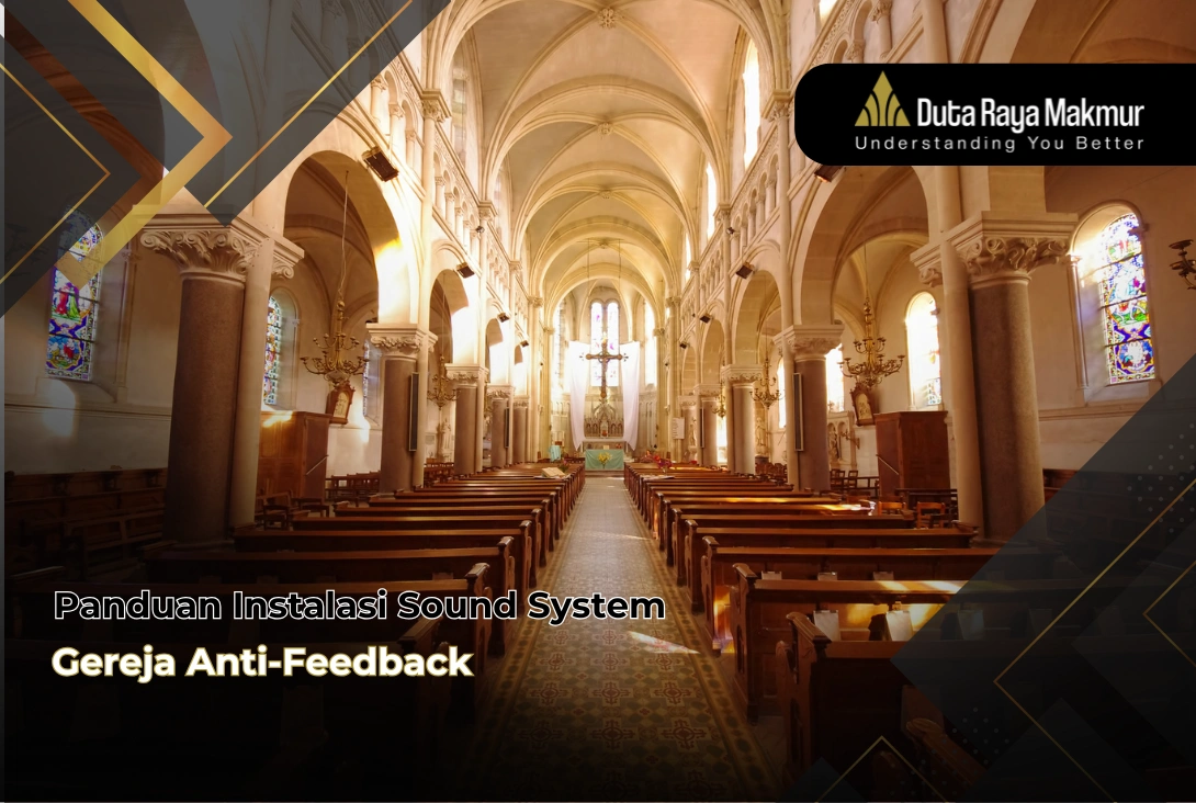 Panduan Instalasi Sound System Gereja Anti-Feedback