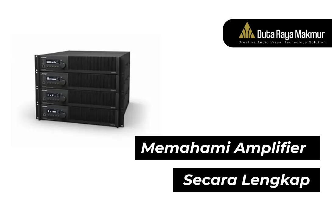 Amplifier Adalah Elemen Krusial dalam Sound System. Cek di Sini!