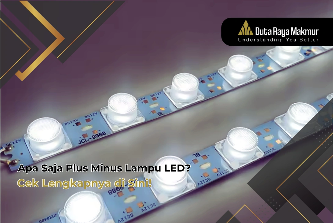 Apa Saja Plus Minus Lampu LED? Cek Lengkapnya di Sini!