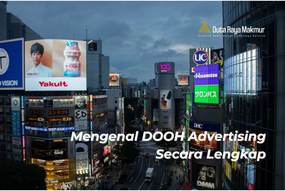 Apa Itu DOOH Advertising? Faktor Pendorong & Manfaatnya