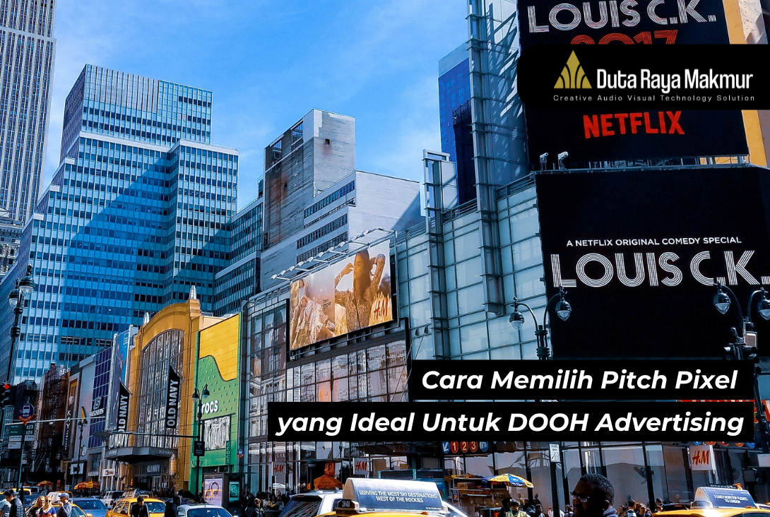 Panduan Memilih Pitch Pixel Ideal Untuk DOOH Advertising