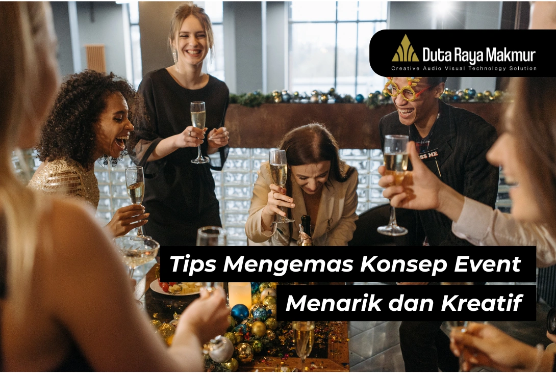 Anti-Bosan! Tips Mengemas Konsep Event Menarik dan Kreatif