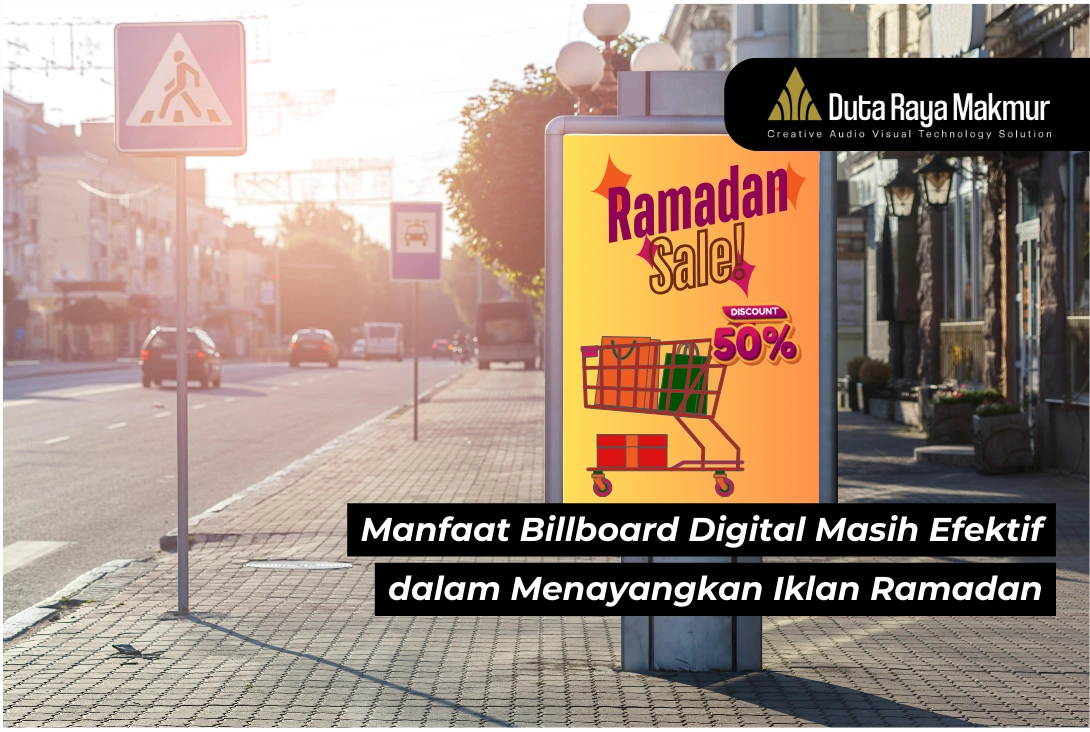 Mengapa Billboard Digital Masih Efektif Menayangkan Iklan Ramadan